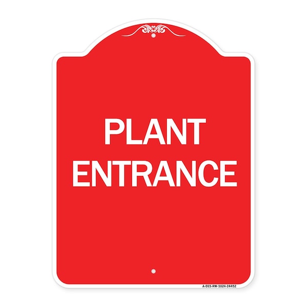 Signmission Designer Series Sign-Plant Entrance, Red & White Aluminum Architectural Sign, 18" H, RW-1824-24452 A-DES-RW-1824-24452 - main
